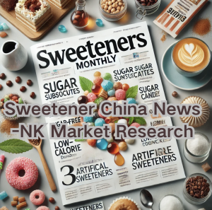 Sweetener China Newsletter by NK Market Research